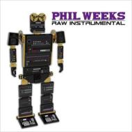 Phil Weeks/Raw Instrumentals