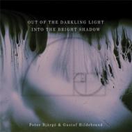 Peter Bjargo / Gustaf Hildebrand/Out Of The Darkling Light Into The Bright Shadow