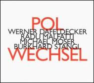Contemporary Music Classical/Polwechsel-dafeldecker M. moser： Polwechsel
