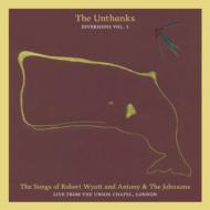 Unthanks/Diversions Vol.1 The Songs Of Robert Wyatt And Antony  The John