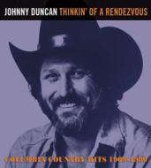 Johnny Duncan/Thinkin'Of A Rendezvous Columbia Country Hits 1969-1980