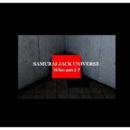SAMURAI JACK UNIVERSE/Who Am I?