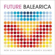Future Balearica New Chill And Warm Sunset Sounds
