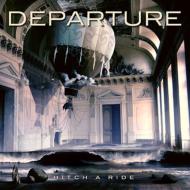 Departure/Hitch A Ride