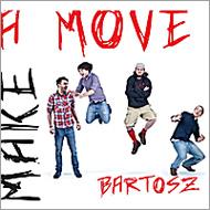 Bartosz/Make A Move