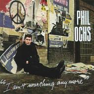 Phil Ochs/I Ain't Marching Anymore