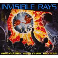 Morgan Agren / Henry Kaiser / Trey Gunn/Invisible Rays
