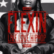 Flexin' -live.love.hip Hop-