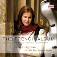 *チェロ・オムニバス*/The French Album-franck Debussy Faure Offenbach： Krijgh(Vc) Isanbaeva(P)