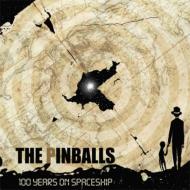 THE PINBALLS/100 Years On Spaceship