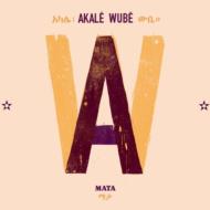 Akale Wube/Mata