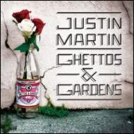 Justin Martin/Ghettos  Gardens