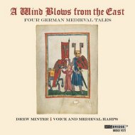 Medieval Classical/Drew Minter A Wind Blows From The East-4 German Medieval Tales