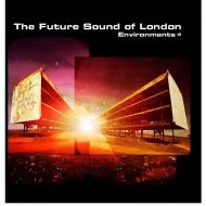 Future Sound Of London/Environments Vol 4
