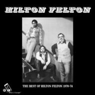 Hilton Felton/Best Of Hilton Felton 1970-74