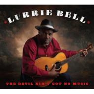 Lurrie Bell/Devil Ain't Got No Music