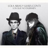 Lola Arias Y Ulises Conti/Los Que No Duermen (Digi)