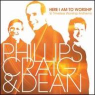 Phillips Craig  Dean/Here I Am To Worship 16 Timeless Worship Anthems