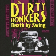 Dirty Honkers/Death By Swing