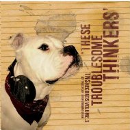 Various/Tns Vol 3 - These Troublesome Thinkers