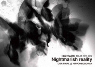 NIGHTMARE/Nightmare Tour 2011-2012 Nightmarish Reality Tour Final