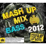 Various/Ministry Of Sound： Mash Up Mix Bass 2012