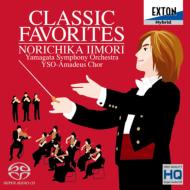 Classic Favourites : Norichika Iimori / Yamagata Symphony Orchestra, Yamakyo Amadeus Chor (Hybrid)