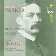 パーカー、ホレイショ（1863-1919）/Organ Works： Innig
