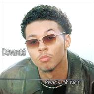 Devante (Ds)/Ready Or Not