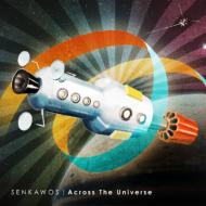 Senkawos/Across The Universe