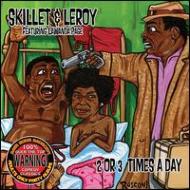 Skillet  Leroy/2 Or 3 Times A Day