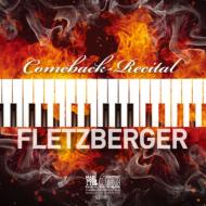 ピアノ・コンサート/Fletzberger： Comeback Recital-beethoven Stravinsky Mussorgsky Liszt