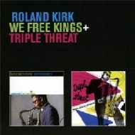 Rahsaan Roland Kirk/We Free Kings / Triple Threat (Rmt)