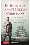 In Search Of Japan's Hidden Christians A Story Of Suppression,