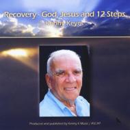 Kenny Keyes/Recovery： God Jesus ＆ 12 Steps