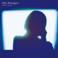Blue Monologue Daylight At Midnight