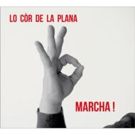 Lo Cor De La Plana/Marcha!