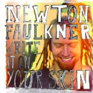 Newton Faulkner/Write It On Your Skin