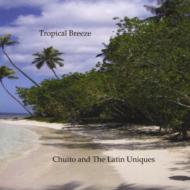 Chuito  The Latin Uniques/Tropical Breeze