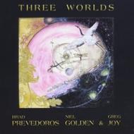 Brad Prevedoros / Niel Golden / Greg Joy/Three Worlds