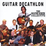 Wayne Riker Collective/Guitar Decathlon