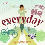 2gMONKEYZ/Everyday