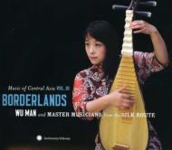 Music Of Central Asia Vol.10: Borderlands