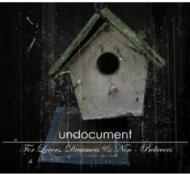 Undocument/For Lovers Dreamers  Non-believers
