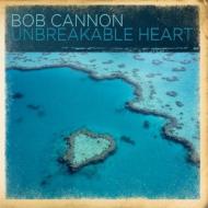 Bob Cannon/Unbreakable Heart