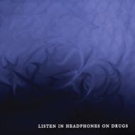 Listen In Headphones On Drugs