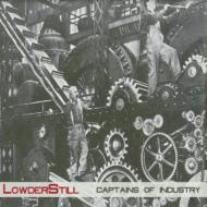 Lowderstill/Captains Of Industry