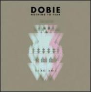 Dobie/Nothing To Fear