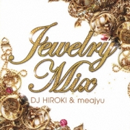Dj Hiroki / Meajyu/Jewelry Mix