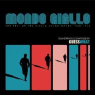 Guess What/Mondo Giallo (The Best Of The Giallo Soundtracks 1968-74)